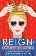 American Royals IV: Reign di Katharine McGee edito da RANDOM HOUSE