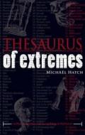 Thesaurus Of Extremes di Michael Hatch edito da David & Charles