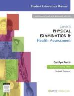 Jarvis's Physical Examination And Health Assessment Student Lab Manual di Kathleen Blair, Mel Dudson, Andrea Miller, Nicole Norman, Elizabeth Denmead edito da Elsevier Australia