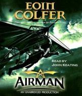 Airman di Eoin Colfer edito da Listening Library
