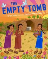 The Empty Tomb di Brian Sibley edito da LION CHILDRENS
