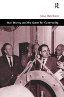 Walt Disney And The Quest For Community di Steve Mannheim edito da Taylor & Francis Ltd
