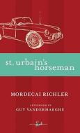 St. Urbain's Horseman di Mordecai Richler edito da New Canadian Library