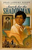 Search for the Shadowman di Joan Lowery Nixon edito da PERFECTION LEARNING CORP