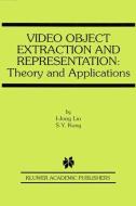 Video Object Extraction and Representation di I-Jong Lin, S. Y. Kung edito da Springer US