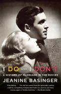 I Do And I Don't di Jeanine Basinger edito da Random House Usa Inc