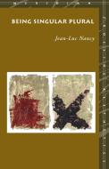Being Singular Plural di Jean-Luc Nancy edito da Stanford University Press