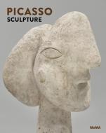 Picasso Sculpture di Ann Temkin, Anne Umland edito da Museum of Modern Art