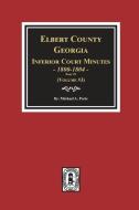 Elbert County, Georgia Inferior Court Minutes 1800-1804, Part #2. (Volume #3) di Michael A. Ports edito da SOUTHERN HISTORICAL PR INC