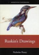 Ruskin\'s Drawings di Nicholas Penny edito da Ashmolean Museum