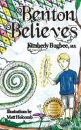 Benton Believes di Kimberly Bugbee edito da Character Publishing