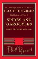 Spires And Gargoyles di F. Scott Fitzgerald edito da Cambridge University Press