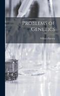 Problems of Genetics di William Bateson edito da LEGARE STREET PR