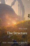 The Structure di Jerry T Cook edito da Storytelling Jerry