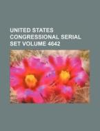 United States Congressional Serial Set Volume 4642 di Books Group edito da Rarebooksclub.com