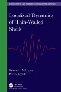 Localized Dynamics Of Thin-walled Shells di Gennadi I. Mikhasev, Petr E. Tovstik edito da Taylor & Francis Ltd