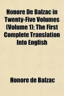 Honor De Balzac In Twenty-five Volumes di Honore De Balzac edito da General Books