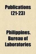 Publications 21-23 di Philip Laboratories edito da General Books