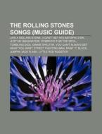 The Rolling Stones songs (Music Guide) di Source Wikipedia edito da Books LLC, Reference Series
