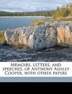 Memoirs, letters, and speeches, of Anthony Ashley Cooper, with other papers di Anthony Ashley Cooper Shaftesbury edito da Nabu Press