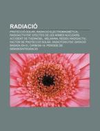 Radiaci : Protecci Solar, Radiaci Elec di Font Wikipedia edito da Books LLC, Wiki Series