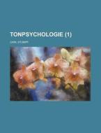 Tonpsychologie (1) di Carl Stumpf edito da Rarebooksclub.com