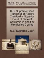 U.s. Supreme Court Transcript Of Record Crawford V. Superior Court Of State Of California In And For Mendocino County edito da Gale Ecco, U.s. Supreme Court Records