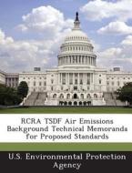 Rcra Tsdf Air Emissions Background Technical Memoranda For Proposed Standards edito da Bibliogov