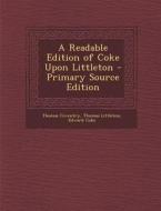A Readable Edition of Coke Upon Littleton di Thomas Coventry, Thomas Littleton, Edward Coke edito da Nabu Press
