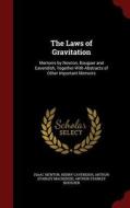 The Laws Of Gravitation; Memoirs By Newton, Bouguer And Cavendish, Together With Abstracts Of Other Important Memoirs di Sir Isaac Newton edito da Andesite Press