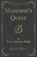 Marjorie's Quest (classic Reprint) di Jeanie Thomas Gould edito da Forgotten Books