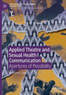 Applied Theatre and Sexual Health Communication in South Africa: Challenging Transformation di Katharine Low edito da PALGRAVE MACMILLAN LTD
