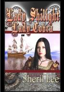 Lady Shilight - Lady Cobra di Sheril Lee edito da Lulu.com