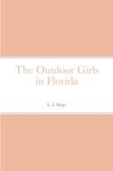 The Outdoor Girls in Florida di L. L. Hope edito da Lulu.com