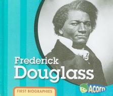 Frederick Douglass di Cassie Mayer edito da Heinemann Library