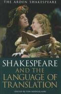 Shakespeare and the Language of Translation di Ton Hoenselaars edito da Bloomsbury Publishing PLC