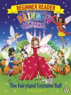 Rainbow Magic Beginner Reader: The Fairyland Costume Ball di Daisy Meadows edito da Hachette Children's Group