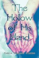 The Hollow Of His Hand di Pamela Goodrode Symonds edito da America Star Books