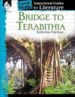 Bridge to Terabithia: An Instructional Guide for Literature di Jessica Case edito da SHELL EDUC PUB