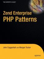 Zend Enterprise PHP Patterns di John Coggeshall, Morgan Tocker edito da Apress