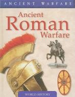 Ancient Roman Warfare di Rob S. Rice edito da Gareth Stevens Publishing