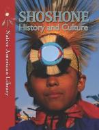 Shoshone History and Culture di Mary Stout, Helen Dwyer edito da Gareth Stevens Publishing