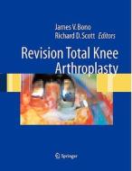 Revision Total Knee Arthroplasty di C. S. Ranawat edito da Springer