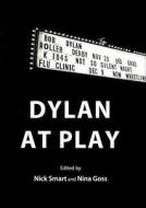 Dylan At Play edito da Cambridge Scholars Publishing