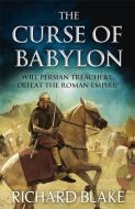 The Curse of Babylon (Death of Rome Saga Book Six) di Richard Blake edito da Hodder & Stoughton