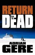 Return From The Dead di Adrian Gere edito da America Star Books