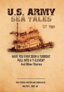 U.S. Army Sea Tales di Walter L. Jr. Grey edito da Xlibris