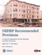 Nehrp Recommended Provisions for Seismic Regulations for New Buildings and Other Structures - Part 2: Commentary (Fema 450-2 / 2003 Edition) di U. S. Department of Homeland Security, Federal Emergency Management Agency edito da Createspace