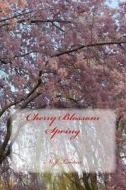 Cherry Blossom Spring di N. J. Lordan edito da Createspace