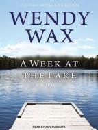 A Week at the Lake di Wendy Wax edito da Tantor Audio